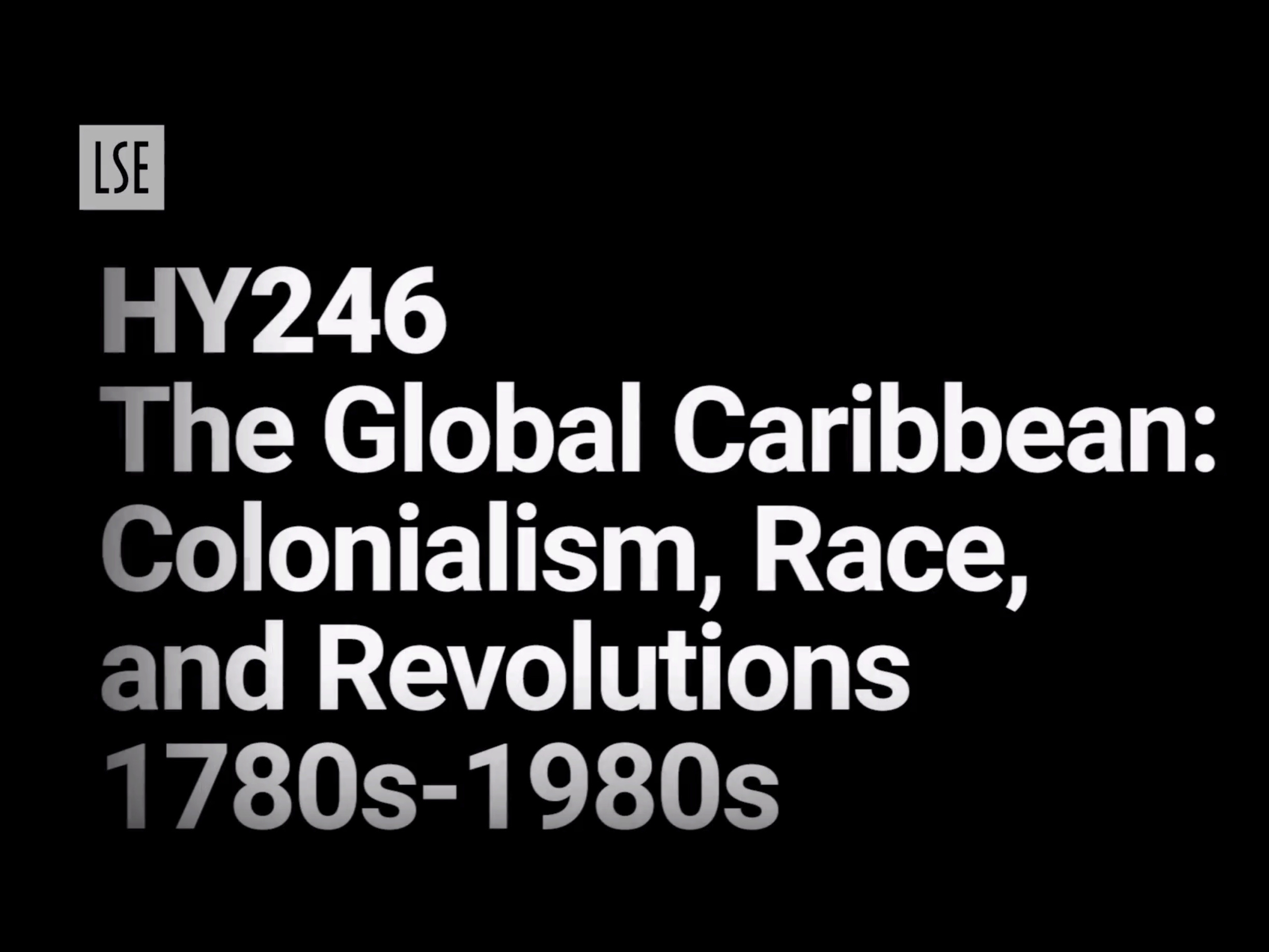 HY246: The Global Caribbean: Colonialism, Race, and Revolutions 1780s-1980s