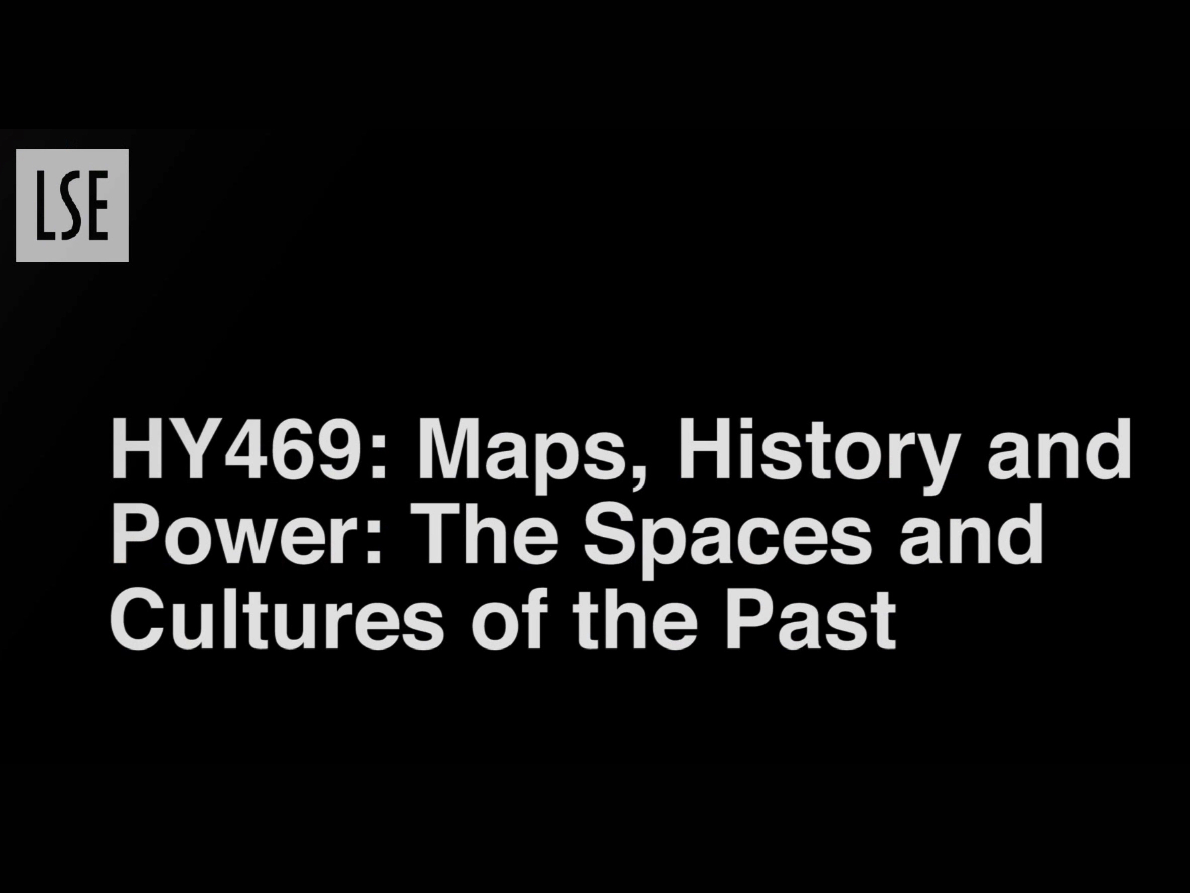 HY469: Maps, History and Power: The Spaces and Cultures of the Past
