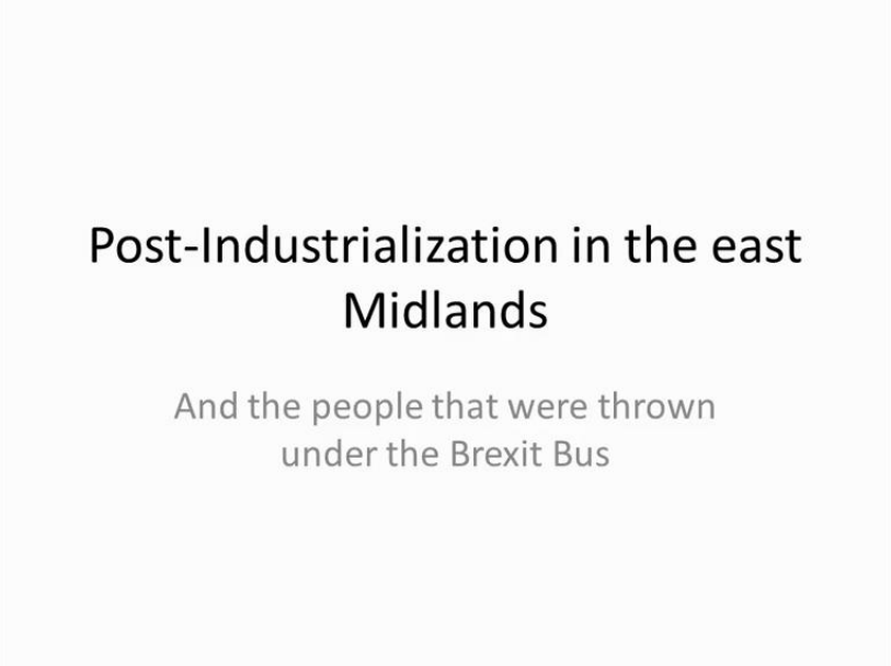 Post-industrialisation in the East Midlands