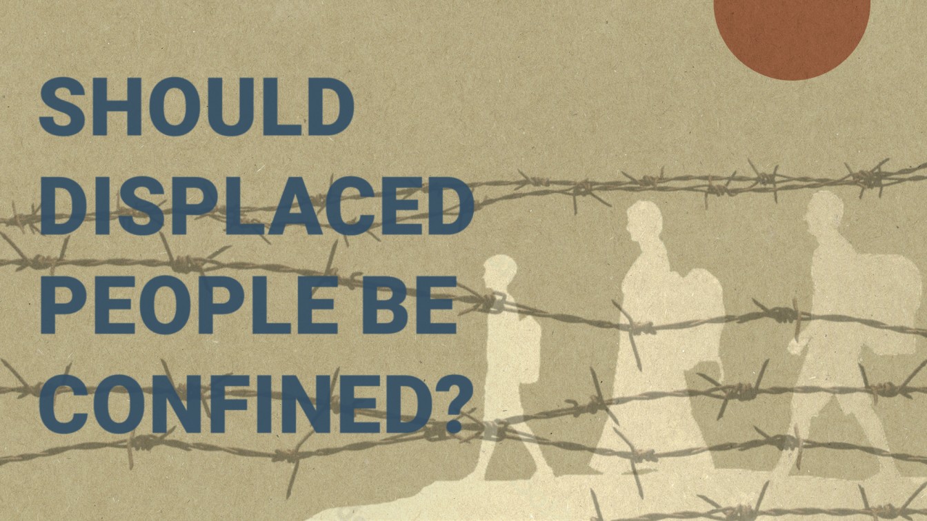 Should displaced people be confined?