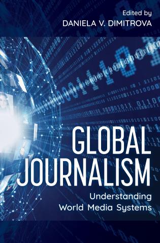 Global Journalism- Understanding World Media Systems