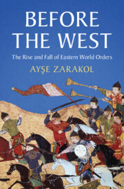 Book cover of Ayşe Zarakol's Before the West: The Rise and Fall of Eastern World Orders