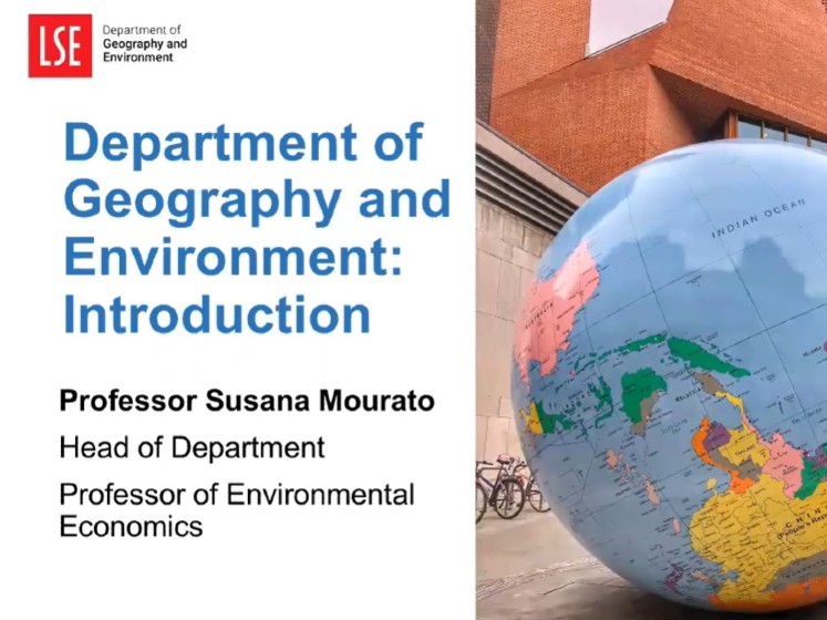 Introduction to the Department of Geography and Environment by Professor Susana Mourato, Head of Department
