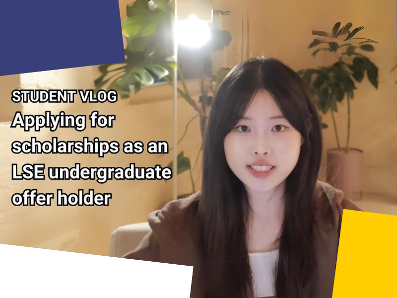Student vlog - Applying for scholarships as an LSE undergraduate offer holder